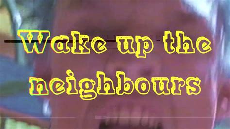 waking up the neighbours|waking up the neighbours songs.